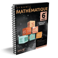 Dynamic Math Dynamic Mathematics 6th Year - Édition du Québec-Designed for Grade 6 students in Quebec, covering all key math topics taught at this level
