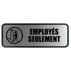 Cosco Employees Only Sign - Brushed Metal - 3" x 9" - Indoor Door/Wall Sign - French Text-This employees only sign features French text to clearly restrict access for French-speaking employees and visitors