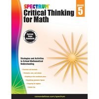 eBook: Carson Dellosa Publishing Spectrum Critical Thinking for Math - Grade 5-Math reasoning activities encourage students to demonstrate an understanding of the concepts behind their answers