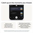 Google Nest Wired Doorbell (3rd Gen) - Hazel-Missed an alert? Check out event video previews. They’re quick 10-second clips of each event that happened over the past six hours, showing you what you need to know.