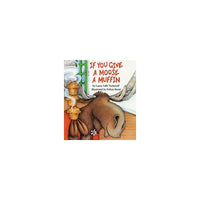 Harper Collins If You Give A Moose A Muffin Big Book By Laura Joffe Numeroff, Grade pre-school-2 (HC-0064433668)-Age group and grade: Ages 4 - 8 and grades pre-school - 2nd