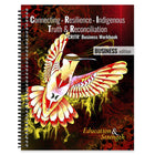 Classroom Ready Connecting - Resilience - Indigenous Truth & Reconciliation 'CRITR' Business Workbook-Indigenous knowledge from different Indigenous Peoples and Indigenous perspectives