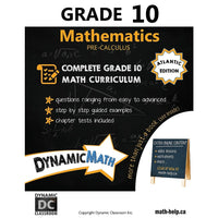 Dynamic Math Workbook Atlantic - Grade 10-Covers Grade 10 mathematics curriculum in the Atlantic provinces