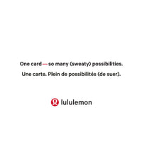 lululemon - Carte-cadeau de 50$-Les récompenses Air Miles ne s'appliquent pas sur l'achat de cartes-cadeaux